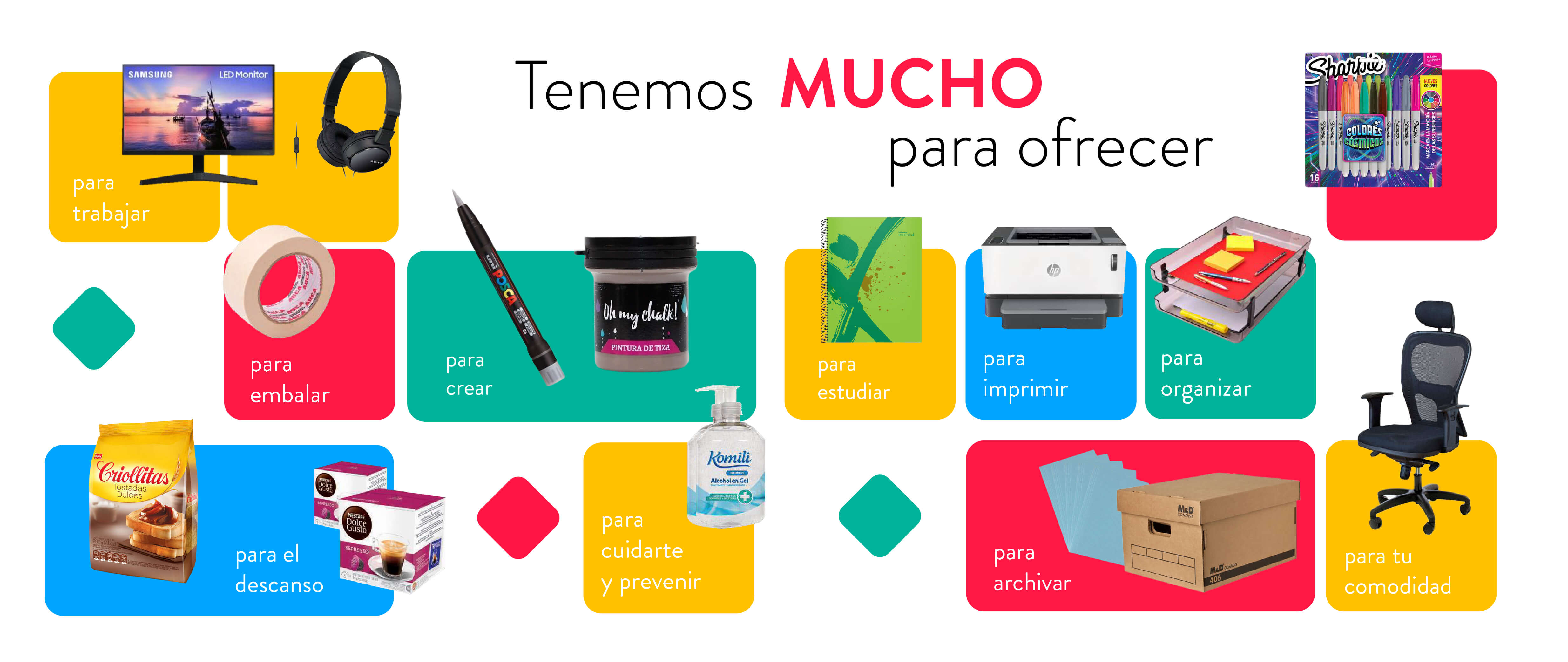 mucho para ofrecer. Para trabajar, para embalar, para crear, para estudiar, para imprimir, para organizar, para el descanso, para cuidartey prevenir, para archivar, para tu comodidad